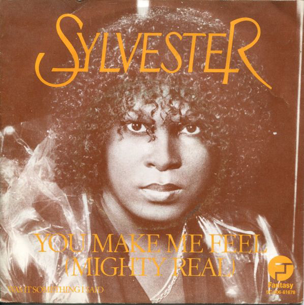 SYLVESTER - You Make Me Fell (Mighty Real)