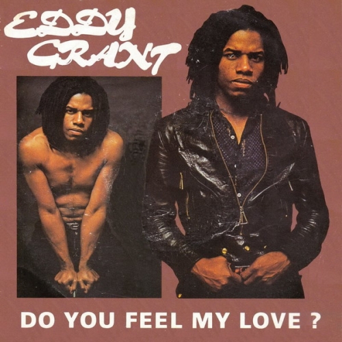 EDDY GRANT - Do You Feel My Love