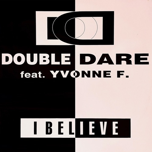 DOUBLE DARE FEAT. YVONNE F. - I Believe [Club Remix]