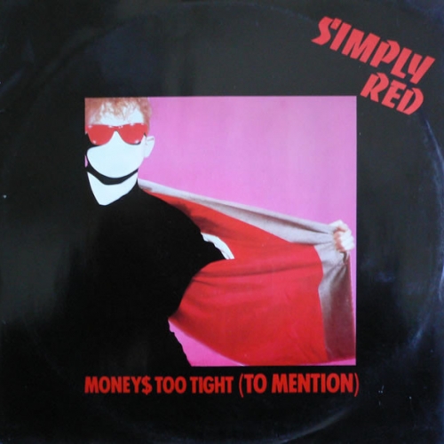 SIMPLY RED - Money\'s Too Tight (To Mention)