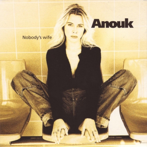 ANOUK - Nobody\'s Wife