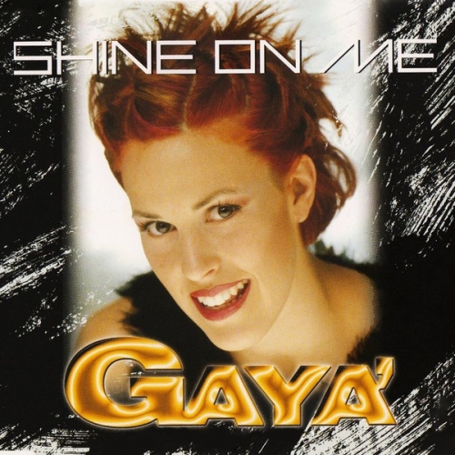 GAYA - Shine On Me