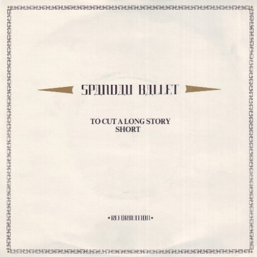 SPANDAU BALLET - To Cut A Long Story Short