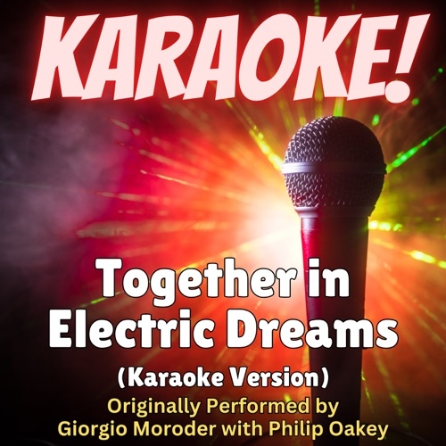 GIORGIO MORODER WITH PHILIP OAKEY - Together In Electric Dreams (Original 12\'\' Mix)
