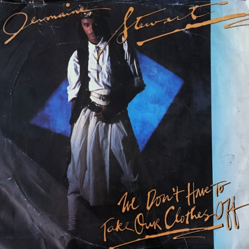 JERMAINE STEWART - We Don\'t Have To Take Our Clothes Off