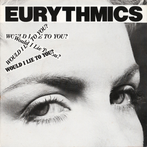 EURYTHMICS - WOULD I LIE TO YOU?